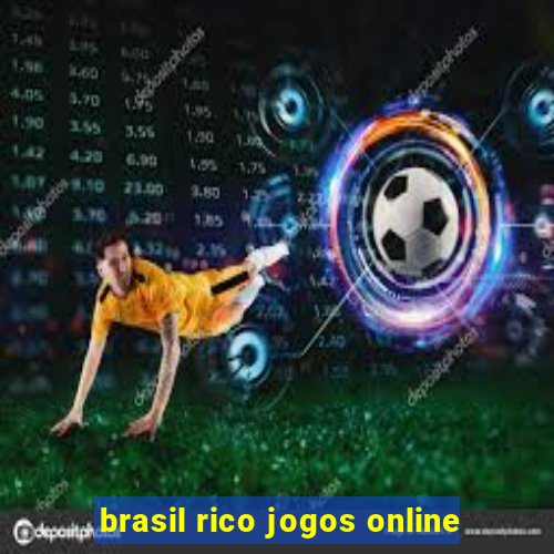 brasil rico jogos online